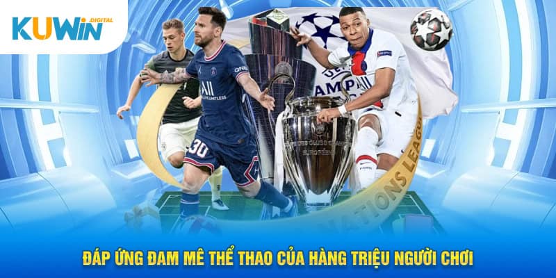 Đáp ứng đam mê thể thao của hàng triệu người chơi